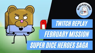 Twitch Replay - Super Dice Heroes Saga - February Mission - February 9, 2023