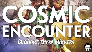 Cosmic Encounter in about 3 minutes