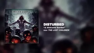 Disturbed - A Welcome Burden [Official Audio]