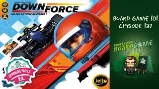 Board Game 101 (EP137) Downforce - Règles et critique