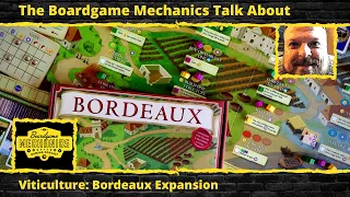 The Boardgame Mechanics Talk Through Viticulture: Bordeaux Expansion
