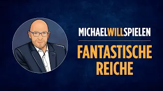 FANTASTISCHE REICHE – Regelerklärung und Spieletest – MICHAEL WILL SPIELEN