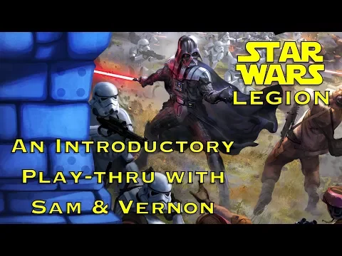 Star Wars: Legion Play-through with Vernon & Sam!