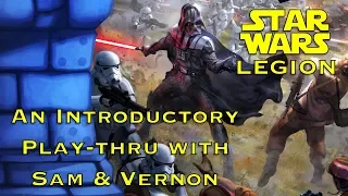 Star Wars: Legion Play-through with Vernon & Sam!