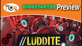 Luddite Kickstarter Preview