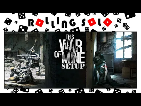 This War of Mine | Solo Setup