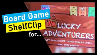 ShelfClips: Unlucky Adventurers (Short Board Game Preview)
