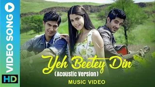 Yeh Beetey Din (Acoustic Version) Video Song | Purani Jeans | Ram Sampath | Eros Now Music
