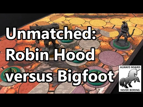 Unmatched: Robin Hood vs. Bigfoot Board Game Review | Mythological Figures in Head-to-Head Battles