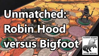 Unmatched: Robin Hood vs. Bigfoot Board Game Review | Mythological Figures in Head-to-Head Battles