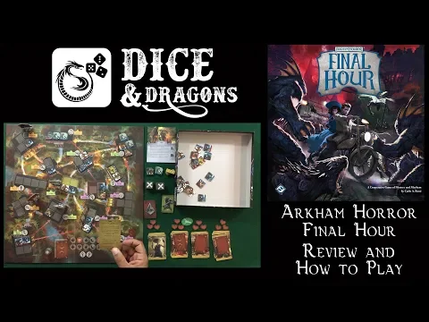 Dice and Dragons - Arkham Horror Final Hour Review and How to Play
