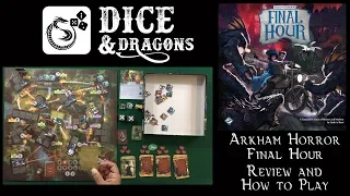 Dice and Dragons - Arkham Horror Final Hour Review and How to Play