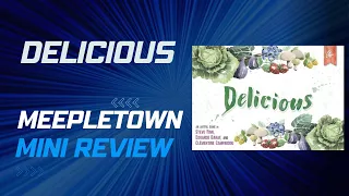 Delicious - MeepleTown Mini Review