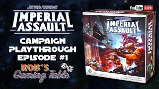 Star Wars: Imperial Assault Campaign Playthrough Ep. 1