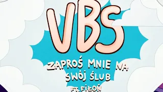 VBS feat. Fiłoń - Zaproś mnie na swój ślub
