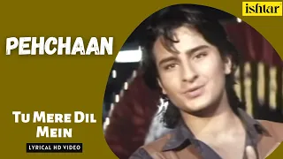 Tu Mere Dil Mein | Pehchaan | Lyrical Video | Abhijeet | Madhu | Saif Ali Khan | Shilpa Shirodkar