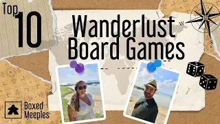 Top 10 Wanderlust Board Games - The best games that make you want to travel