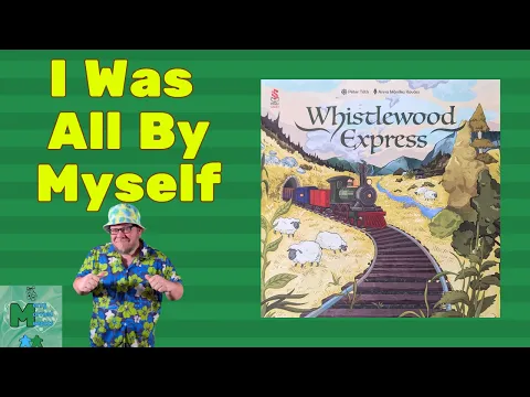 Whistlewood Express Solo Play - I Choo-Choo-Choose Me