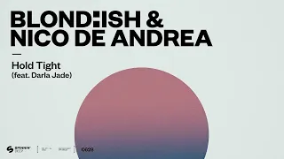 BLOND:ISH & Nico De Andrea - Hold Tight (feat. Darla Jade) [Official Audio]