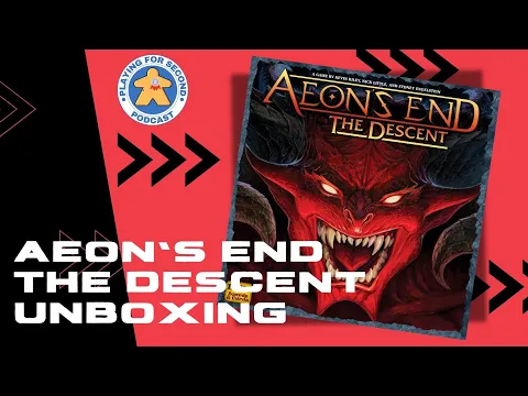 Aeon's End: The Descent Unboxing with Playing for Second