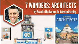 7 Wonders Architects: My Favorite Game Mechanism