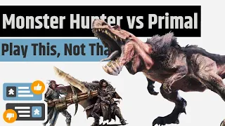 Primal vs. Monster Hunter World - Play This, Not That - with Jeremy Howard!