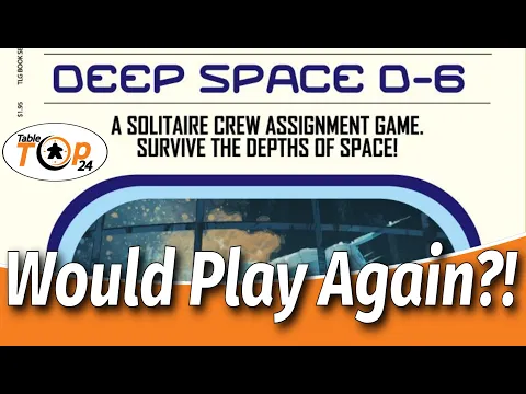 Would Play Again?! Deep Space D6