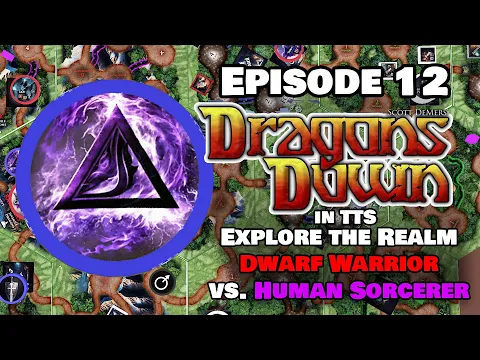 Dragons Down in TTS - Ep12 Exploring the Realm