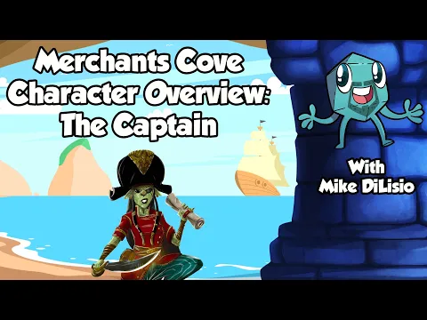 Merchants Cove Character Overview: The Captain - with Mike DiLisio