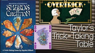Shards of Creation & OverTrick ~ Taylor's Trick-Taking Table