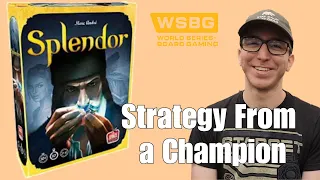 Splendor Strategy from 2022 @WSBG Double Ring Winner Gray Baker