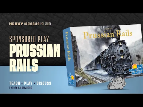 Prussian Rails - 5p Teaching, Play-through, & Round table by Heavy Cardboard