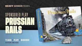 Prussian Rails - 5p Teaching, Play-through, & Round table by Heavy Cardboard