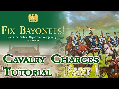 Fix Bayonets! tutorial: Cavalry charges part 1