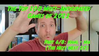The Top 100 Most-Anticipated Games of 2022, Part 6/8: Haml - Ma (The Next Next 20)