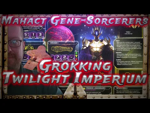 Mahact Gene Sorcerers, Grokking Twilight Imperium