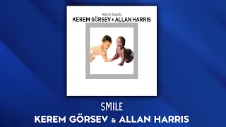 Kerem Görsev & Allan Haris - Smile (Official Audio Video)