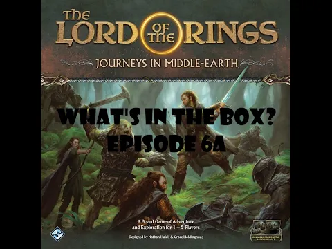 What's In the box? Ep6a Lord Of The Rings Journeys In Middle-Earth Unboxing