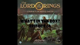 What's In the box? Ep6a Lord Of The Rings Journeys In Middle-Earth Unboxing