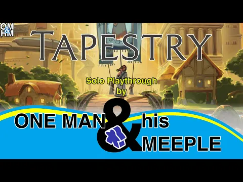 One Man and His Meeple plays through Tapestry - solo board game playthrough