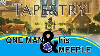 One Man and His Meeple plays through Tapestry - solo board game playthrough