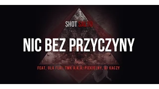 Shot feat. Ola Flai, TMK A.K.A. Piekielny, Dj Kaczy - Nic bez przyczyny (prod. Shot) [Audio]