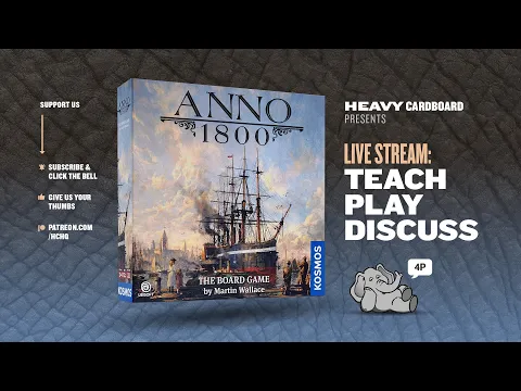 Anno 1800 - 4p Teaching, Play-through, & Roundtable by Heavy Cardboard
