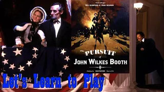 Let's Learn to Play: Pursuit of John Wilkes Booth