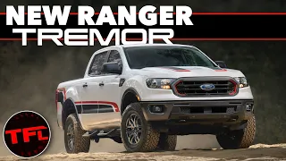 Toyota Tacoma, Chevy ZR2, and Jeep Rubicon Beware! 2021 Ford Ranger TREMOR Is Here!