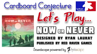 Let's play ... Now or Never (solo) with Cardboard Conjecture