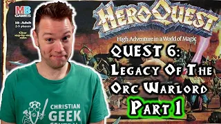 Quest 6, Legacy Of The Orc Warlord, Part 1 (HeroQuest: Solo/Enhanced)