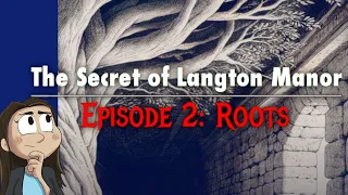 You can print out this escape room! | The Secret of Langton Manor Episode 2: Roots Playthrough