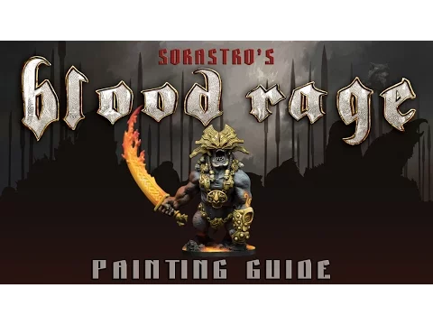 Sorastro's Blood Rage Painting Guide Ep.2 The Fire Giant