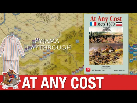 At Any Cost: Metz 1870 (GMT Games) - Pyjama Playthrough